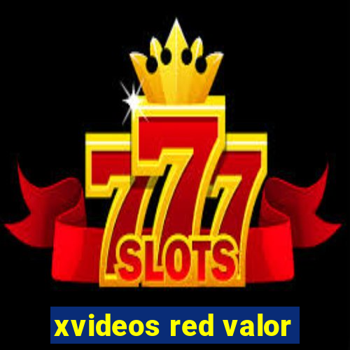 xvideos red valor